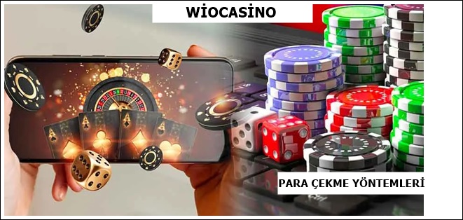 Wiocasino para çekme yöntemleri